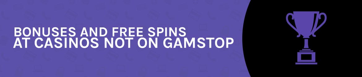 Casinos not on Gamstop bonus