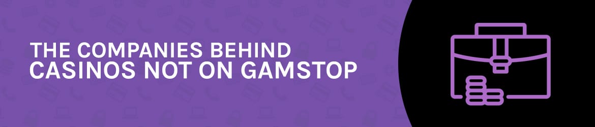 The companies behind casinos not on Gamstop
